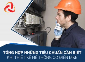 TỔNG HỢP NHỮNG TIÊU CHUẨN CẦN BIẾT KHI THIẾT KẾ HỆ THỐNG CƠ ĐIỆN M&E