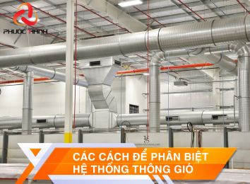 CÁC CÁCH ĐỂ PHÂN LOẠI HỆ THỐNG THÔNG GIÓ