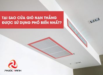 TẠI SAO CỬA GIÓ NAN THẲNG (NAN CHỮ T) ĐƯỢC SỬ DỤNG PHỔ BIẾN NHẤT?