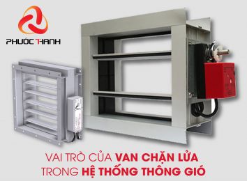 VAI TRÒ CỦA VAN CHẶN LỬA TRONG HỆ THỐNG THÔNG GIÓ