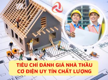 5 TIÊU CHÍ ĐÁNH GIÁ NHÀ THẦU CƠ ĐIỆN UY TÍN CHẤT LƯỢNG