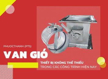 VAN GIÓ - THIẾT BỊ KHÔNG THỂ THIẾU TRONG CÁC CÔNG TRÌNH HIỆN NAY