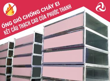 ỐNG GIÓ CHỐNG CHÁY EI KẾT CẤU THẠCH CAO CỦA PHƯỚC THANH