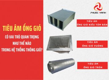 TIÊU ÂM ỐNG GIÓ CÓ VAI TRÒ QUAN TRỌNG NHƯ THẾ NÀO TRONG HỆ THỐNG THÔNG GIÓ?