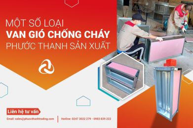 MỘT SỐ LOẠI VAN GIÓ CHỐNG CHÁY PHƯỚC THANH SẢN XUẤT