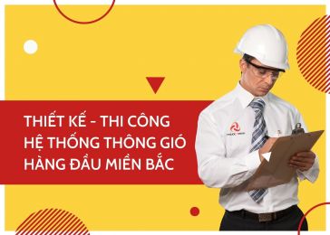 ĐƠN VỊ THIẾT KẾ - THI CÔNG HỆ THỐNG THÔNG GIÓ UY TÍN HÀNG ĐẦU MIỀN BẮC