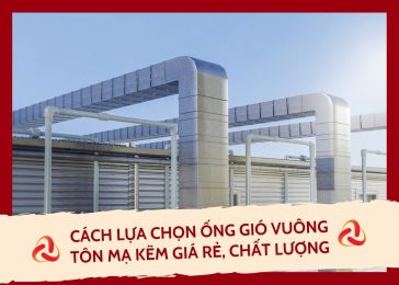 CÁCH LỰA CHỌN ỐNG GIÓ VUÔNG TÔN MẠ KẼM CHẤT LƯỢNG