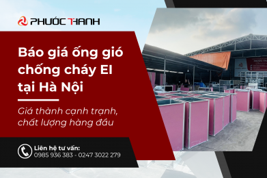 Báo giá ống gió chống cháy EI tại Hà Nội: Giá cạnh tranh, chất lượng hàng đầu