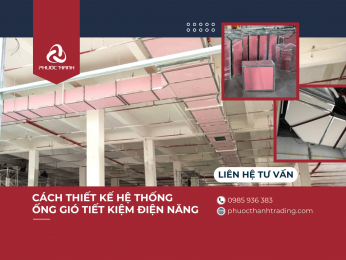 Cách thiết kế hệ thống ống gió tiết kiệm điện năng