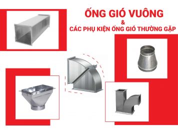 ỐNG GIÓ VUÔNG VÀ CÁC LOẠI PHỤ KIỆN THƯỜNG GẶP