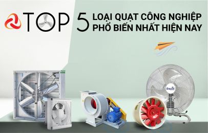 TOP 5 LOẠI QUẠT CÔNG NGHIỆP PHỔ BIẾN NHẤT HIỆN NAY