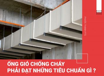 NHỮNG TIÊU CHUẨN ỐNG GIÓ CHỐNG CHÁY CẦN ĐẠT