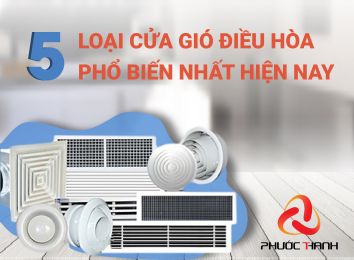 TỔNG HỢP 5 LOẠI CỬA GIÓ ĐIỀU HÒA PHỔ BIẾN HIỆN NAY