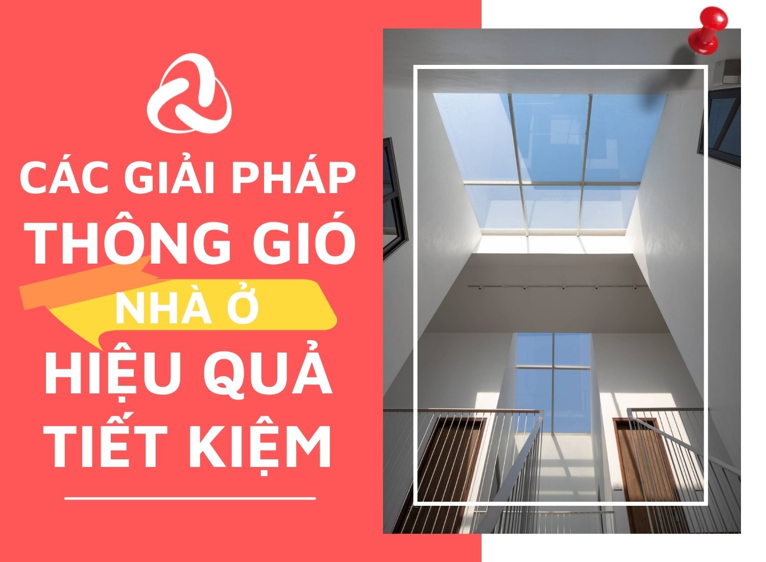 Những giải pháp thông gió nhà ở hiệu quả, tiết kiệm